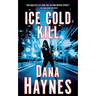 Ice Cold Kill: A Daria Gibron Thriller