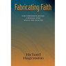 Fabricating Faith