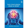 The Concussion Crisis in Sport