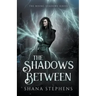 The Shadows Between