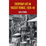 Everyday Life in Fascist Venice, 1929-40