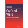 Golf and Wind: The Physics of Playing Golf in Wind