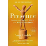 Presence: Bringing Your Boldest Self to Your Biggest Challenges