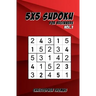 5x5 Sudoku: For Beginners Vol.1: 200 Easy Sudoku Puzzles for Teens & Adults