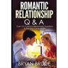 Romantic Relationship Q & A: Over 121 Common Relationship Questions to Test Your Compatibility