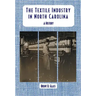 The Textile Industry in North Carolina: A History