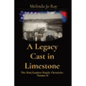 A Legacy Cast in Limestone: The Nutt/Landers Family Chronicles Volume II
