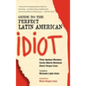 Guide to the Perfect Latin American Idiot