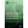 Artificial Intelligence Methods Applied to Urban Remote Sensing and GIS