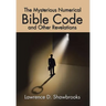 The Mysterious Numerical Bible Code and Other Revelations