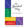 The Spiritual Way: Classical Traditions and Contemporary Practice