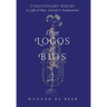 From Logos to Bios: Evolutionary Theory in Light of Plato, Aristotle & Neoplatonism