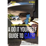 Become an Automobile Expert a Do It Yourself Guide to Cars 1st Edition: How to Buy, Inspect, Maintain, Troubleshoot and Fix the Most Common Problems i