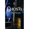 Ghosts of Acadia