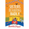 Sisters Behaving Badly