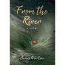 From the River