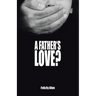 A Father's Love?