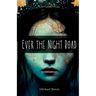 Ever the Night Road