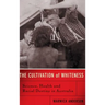 The Cultivation of Whiteness: Science, Health, and Racial Destiny in Australia