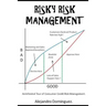Risky Risk Management: An Informal Tour of Consumer Credit Risk Management.