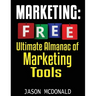 Marketing: Ultimate Almanac of Free Marketing Tools Apps Plugins Tutorials Videos Conferences Books Events Blogs News Sources and