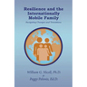 Resilience and the Internationally Mobile Family: Navigating Changes and Transitions
