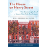 The House on Henry Street: The Enduring Life of a Lower East Side Settlement