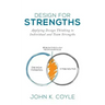 Design For Strengths: Applying Design Thinking to Individual and Team Strengths