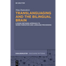 Translanguaging and the Bilingual Brain: A Mixed Methods Approach to Word-Formation and Language Processing