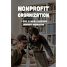 Nonprofit Organization: 7 Steps To Build A Successful Nonprofit Organization: Sustainable Business Model