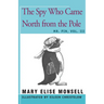 The Spy Who Came North from the Pole: Vol. III