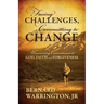 Facing Challenges, Committing to Change: Unwavering Committment to God, Faith and Forgiveness