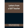 Letters from a Sûfî Teacher