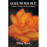 Leave No Way Out!: A Guide to Getting and Staying Married