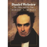 Daniel Webster: The Man and His Time
