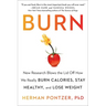 Burn: New Research Blows the Lid Off How We Really Burn Calories, Stay Healthy, and Lose Weight
