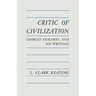 Critic of Civilization: Georges Duhamel and His Writings
