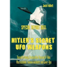 Special Report 2011: Hitler's Secret UFO Weapons: Based On Newly Declassified Russian X-Files. Also included: Famous Incidents and Cover-Up