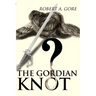The Gordian Knot