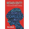 Mistaken Identity: A Sacred Journey from Addiction to Awakening