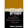 Multifamily Groups in the Treatment of Severe Psychiatric Disorders