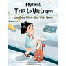 My First Trip to Vietnam: Bilingual Vietnamese-English Children's Book