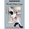 The Essence of Shaolin White Crane: Martial Power and Qigong