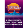 Succeed In Software: A Comprehensive Guide To Software Career Excellence
