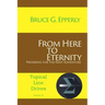 From Here to Eternity: Preparing for the Next Adventure
