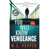 You Will Know Vengeance: A Tanto Thriller