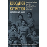 Education for Extinction: American Indians and the Boarding School Experience, 1875-1928