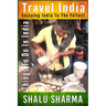 Travel India: Enjoying India to the Fullest: Things to do in India