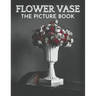 Flower Vase: The Picture Book of Beautiful Flower Vase Great Gift for Dementia, Seniors, Alzheimer & Parkinson.