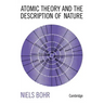 Atomic Theory and the Description of Nature: Four Essays with an Introductory Survey
